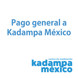 Pago general a Kadampa México